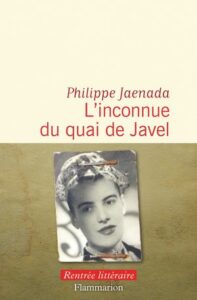 Philippe Jaenada - L'inconnue du Quai de Javel